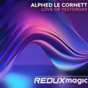 Alphed Le Cornett - Love Of Yesterday