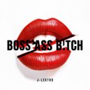 J-Lektro - Boss Ass Bitch ()