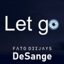 De Sange & Fato Deejays - Let go (Monroe original mix)