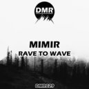 MiMiR - Rave To Wave