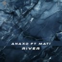 AnaxD, Mati - River (Original Mix)