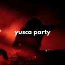 Yusca - Party 113
