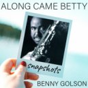 Benny Golson & Geoff Keezer & Dwayne Burno & Carl Allen - Along Came Betty (feat. Dwayne Burno & Carl Allen)
