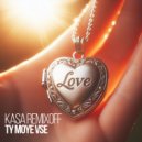 Kasa Remixoff - Ty moye vse ()