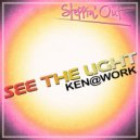 Ken@Work - See The Light