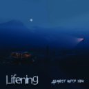 Lifening - Almost With You