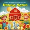 El Avión The Airplane & Manuel Moran - Baila Pollito Baila (Rancho Songs Version)