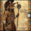 Anzhelika Bass - Toltec Spirit (Original Mix)