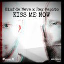 Elof de Neve, Ray Papito - Kiss Me Now