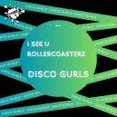 Disco Gurls - RollerCoasterz (Club Mix)