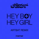 The Chemical Brothers, ARTBAT - Hey Boy Hey Girl