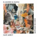 El Mundo, Zazou - Have Mercy (Original Mix)