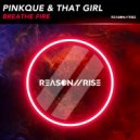 Pinkque & That Girl - Breathe Fire