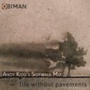 Obiman - Life Without Pavements (Andy Kidd\'s Sidewalk Mix)