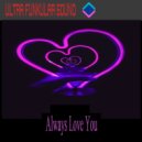 Ultra Funkular Sound - Always Love You