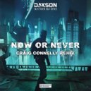 Daxson & Nation Of One - Now Or Never