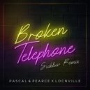 Pascal & Pearce, Locnville - Broken Telephone (Sickluv Extended Remix)