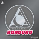 Pascal & Pearce - Banduru
