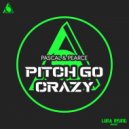 Pascal & Pearce - Pitch Go Crazy