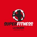 SuperFitness - La Razón (Instrumental Workout Mix 130 bpm)