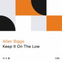 Allan Biggs - Keep It On The Low