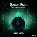 Kidd Kaos - Quantum Realm (Escape The Matrix) (Original Mix)