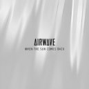 Airwave - When The Sun Comes Back (Extended Mix)