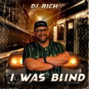 Dj Rich - I Was Blind (DJ Gary B Remix)