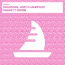 Souxsoul, Aston Martinez - Shake It Down