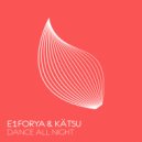 E1forya & Kätsu - Dance All Nigth (Extended Mix)