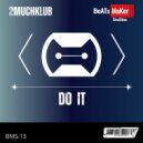 2MuchKlub - Do IT