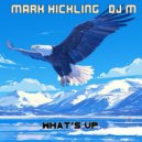 Mark Hickling (DJ M) - Whats Up