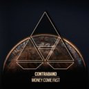 Contraband - Money Come Fast