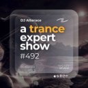 Alterace - A Trance Expert Show #492