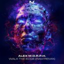 Alex M.O.R.P.H. - Walk The Edge (RAM Extended Remix)