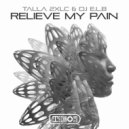 Talla 2XLC, DJ E.L.B. - Relieve My Pain (Extended Mix)
