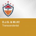 D.J.G. & M.I.K! - Transcendental (Extended Mix)