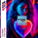 Troy Wyse - Your Love (Original Mix)
