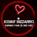Kenny Bizzarro - Burn Funk (B-Side Mix)