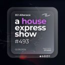 Alterace - A House Express Show #493