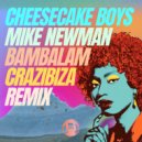 Mike Newman, Cheesecake Boys - Bambalam (Crazibiza Remix)
