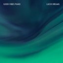 Good Vibes Piano - Who You Are (Original Mix)