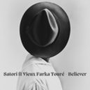 Vieux Farka Toure, Satori (NL) - Believer (Original Mix)