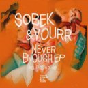 Sobek, Yourr - Never Enough (Original Mix)