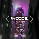 Incode - I Hate You (Original Mix)