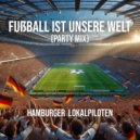 Hamburger Lokalpiloten - Fußball ist unsere Welt (Party Mix Instrumental)