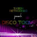 Yaxkin Retrodisko - Say whaat ? (Original Version)