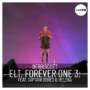 Derriscott & Helena & Captain Bones - ELT, Forever One 3; (feat. Helena & Captain Bones)
