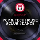 XDO#USP - POP & TECH HOUSE #CLUB #DANCE ()