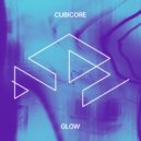 Cubicore - Glow (Original Mix)
